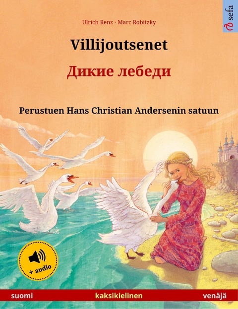 Villijoutsenet &ndash; Дикие лебеди (suomi &ndash; ven&auml;j&auml;) - Ulrich Renz