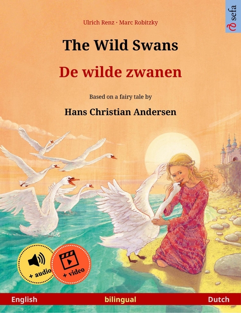 The Wild Swans &ndash; De wilde zwanen (English &ndash; Dutch) - Ulrich Renz