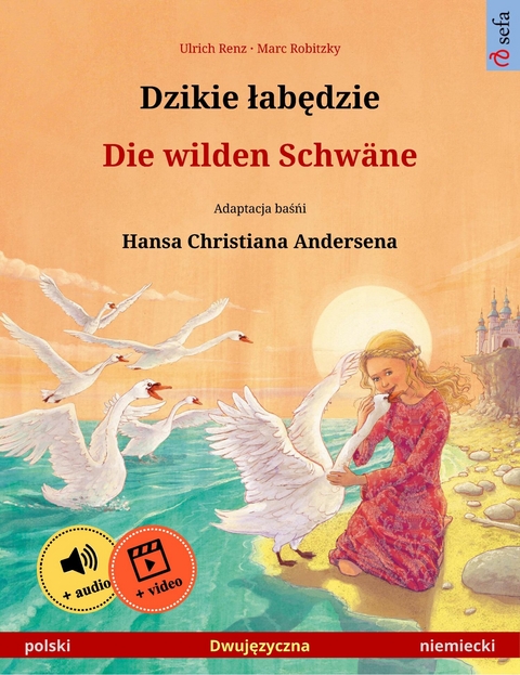 Dzikie łabędzie &ndash; Die wilden Schw&auml;ne (polski &ndash; niemiecki) - Ulrich Renz
