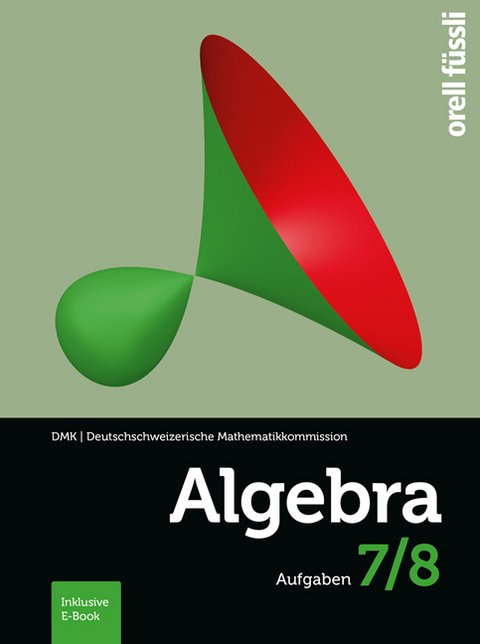 Algebra 7/8 &ndash; inkl. E-Book - Hansj&uuml;rg Stocker, Reto Weibel, Andreas Stahel