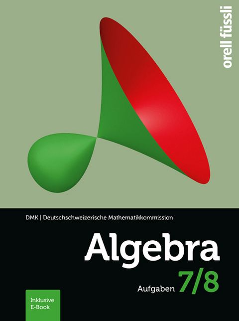Algebra 7/8 – inkl. E-Book - Hansjürg Stocker, Reto Weibel, Andreas Stahel