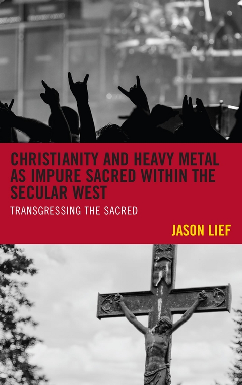 Christianity and Heavy Metal as Impure Sacred within the Secular West -  Jason Lief