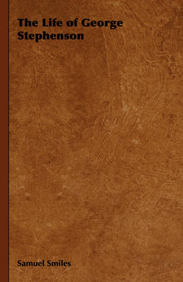 The Life of George Stephenson