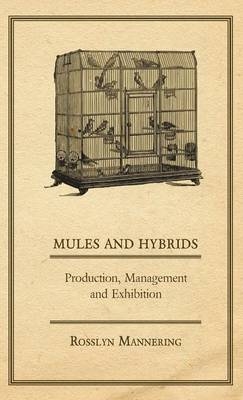 Mules and Hybrids - Production, Management, & Exhibition - Rosslyn Mannering