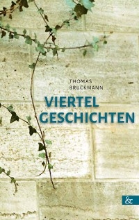 Viertelgeschichten - Thomas Bruckmann