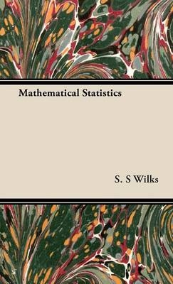 Mathematical Statistics - S. S Wilks