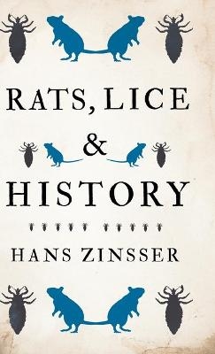 Rats, Lice And History - Hans Zizsser