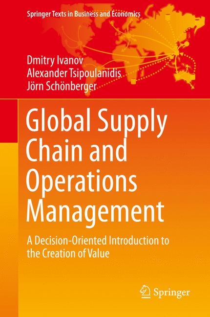 Global Supply Chain and Operations Management - Dmitry Ivanov, Alexander Tsipoulanidis, J&ouml;rn Sch&ouml;nberger