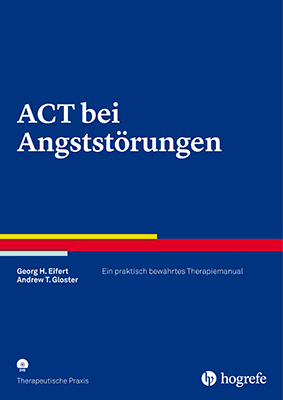 ACT bei Angstst&ouml;rungen - Georg H. Eifert, Andrew T. Gloster