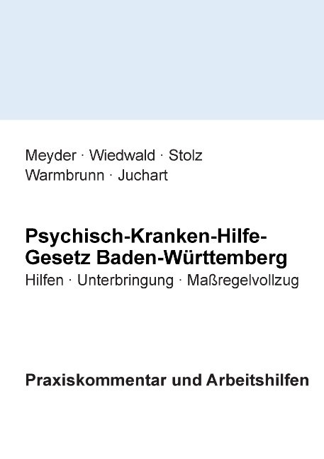 Psychisch-Kranken-Hilfe-Gesetz Baden-W&uuml;rttemberg - Julia Meyder, Achim Wiedwald, Konrad Stolz, Johannes Warmbrunn, Klaus Juchart