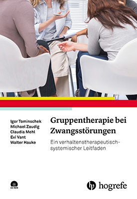 Gruppentherapie bei Zwangsst&ouml;rungen - Igor Tominschek, Michael Zaudig, Claudia Mehl, Evi Vant, Walter Hauke