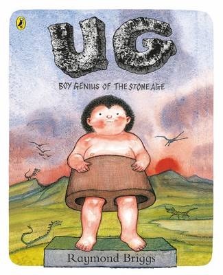 UG: Boy Genius of the Stone Age and His Search for Soft Trousers -  Raymond Briggs