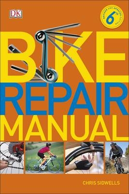 Bike Repair Manual -  Chris Sidwells