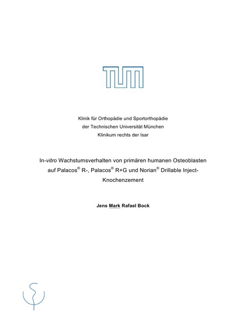 In-vitro Wachstumsverhalten von primären humanen Osteoblasten auf Palacos&reg; R-, Palacos&reg; R+G und Norian&reg; Drillable Inject- Knochenzement - Mark Bock