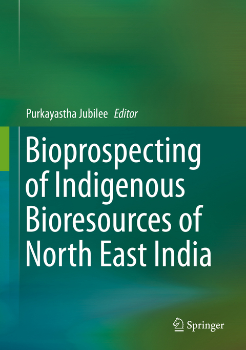 Bioprospecting of Indigenous Bioresources of North-East India - 