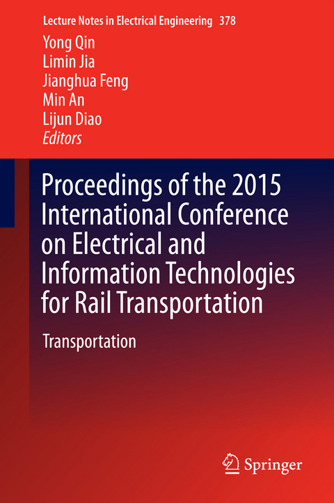 Proceedings of the 2015 International Conference on Electrical and Information Technologies for Rail Transportation - 