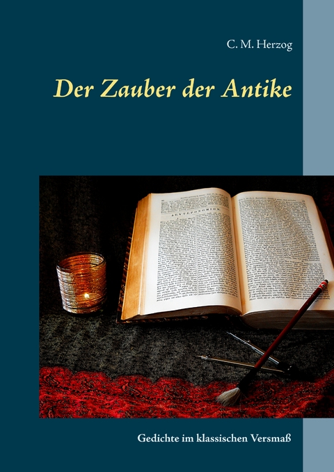 Der Zauber der Antike - C. M. Herzog