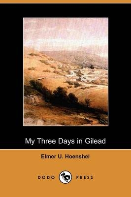 My Three Days in Gilead (Dodo Press)