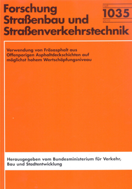 Verwendung von Fr&auml;sasphalt aus offenporigen Asphaltdeckschichten auf m&ouml;glichst hohem Wertsch&ouml;pfungsniveau - Jens Gr&ouml;nniger, Peter Renken, Michael P. Wistuba