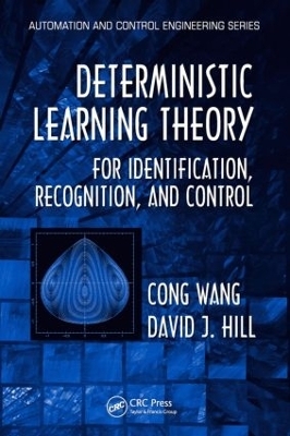 Deterministic Learning Theory for Identification, Recognition, and Control - Cong Wang, David J. Hill
