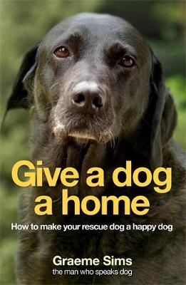 Give a Dog a Home -  Graeme Sims