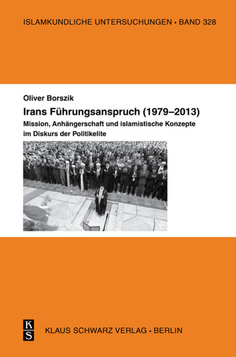 Irans F&uuml;hrungsanspruch (1979&ndash;2013) - Oliver Borszik