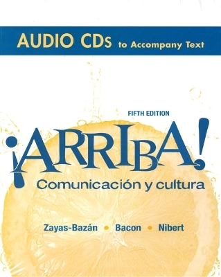 Audio CDs for ¡Arriba! Comunicación y cultura (all editions)