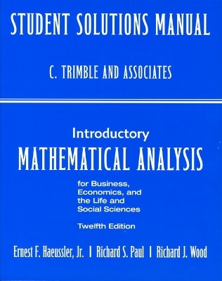 Student Solutions Manual for Introductory Mathematical Analysis for Business, Economics and the Life and Social Sciences - R.J. F Wood