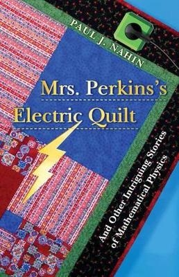 Mrs. Perkins's Electric Quilt - Paul J. Nahin