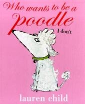 Who wants to be a Poodle? I Don't!