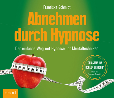 Abnehmen durch Hypnose - Franziska Schmidt
