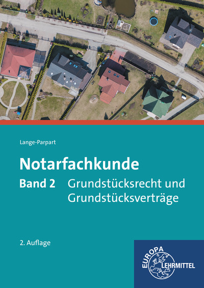Notarfachkunde - Grundst&uuml;cksrecht und Grundst&uuml;cksvertr&auml;ge - Stefan Lange-Parpart