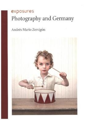 Photography and Germany -  Andres Mario Zervigon