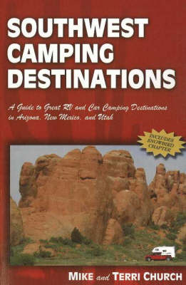 Southwest Camping Destinations - Mike Church, Terri Church