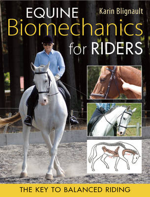 Equine Biomechanics for Riders - Karin Blignault