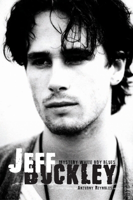 Jeff Buckley - Anthony Reynolds