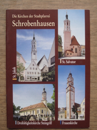 Die Kirchen der Stadtpfarrei Schrobenhausen
