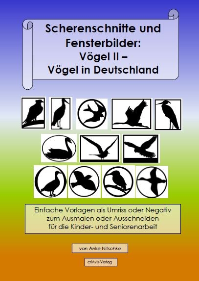 Scherenschnitte und Fensterbilder: V&ouml;gel II - V&ouml;gel in Deutschland - Anke Nitschke