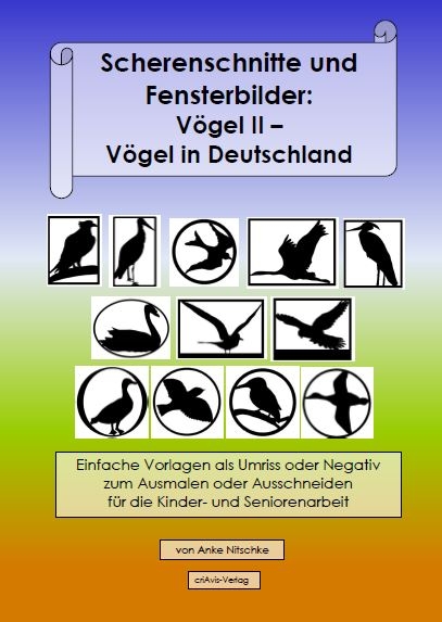 Scherenschnitte und Fensterbilder: Vögel II - Vögel in Deutschland - Anke Nitschke