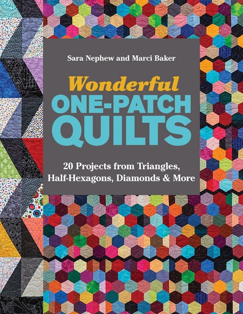 Wonderful One-Patch Quilts -  Marci Baker,  Sara Nephew