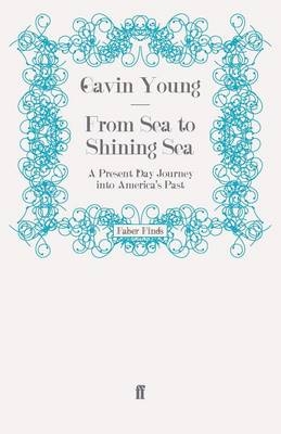 From Sea to Shining Sea - Gavin Young