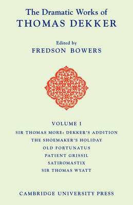 The Dramatic Works of Thomas Dekker - Thomas Dekker, George Dekker