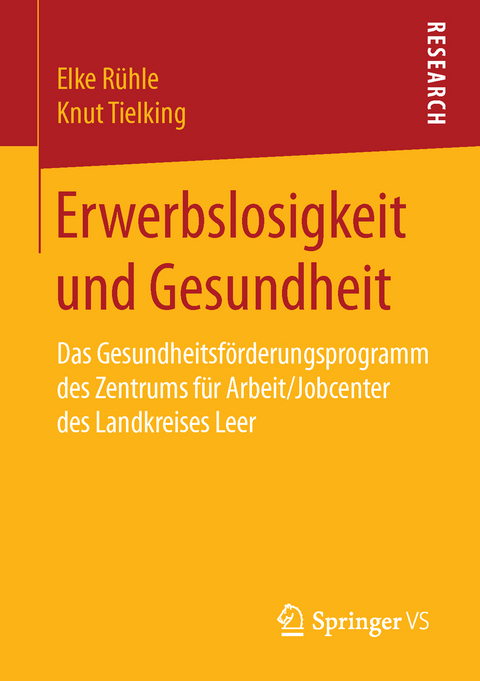 Erwerbslosigkeit und Gesundheit - Elke R&uuml;hle, Knut Tielking