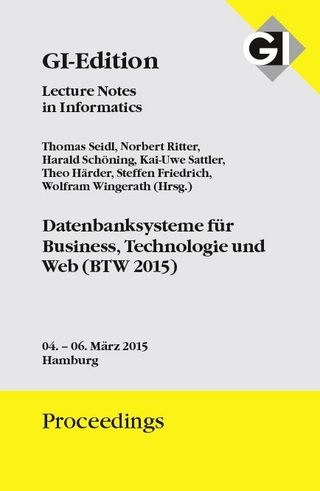 GI Edition Proceedings Band 241 Datenbanksysteme für Business, Technologie und Web (BTW 2015)