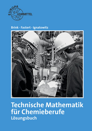 Technische Mathematik für Chemieberufe - Lösungsheft