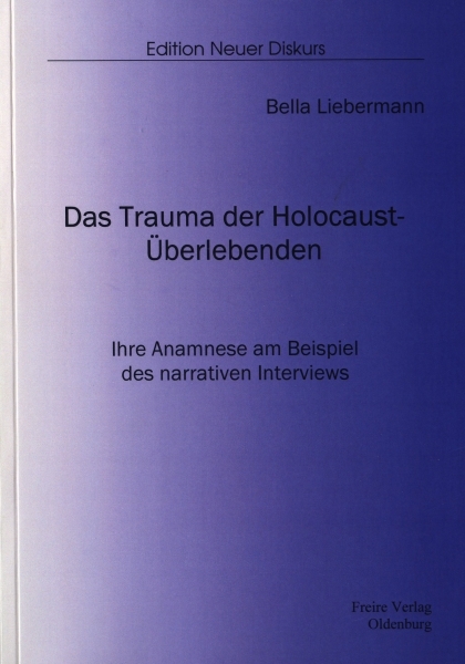 Das Trauma der Holocaust-&Uuml;berlebenden - Bella Liebermann
