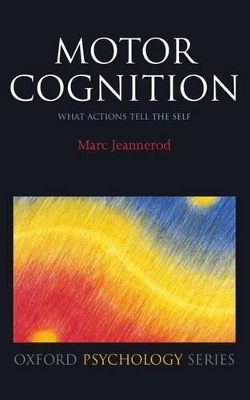 Motor Cognition - Marc Jeannerod