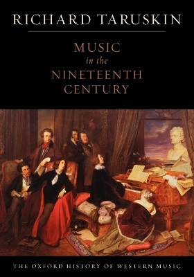 The Oxford History of Western Music: Volume 3: Music in the Nineteenth Century