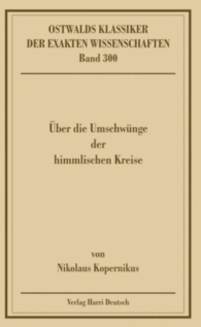 &Uuml;ber die Umschw&uuml;nge der himmlischen Kreise (Kopernikus) - J&uuml;rgen Hamel, Thomas Posch