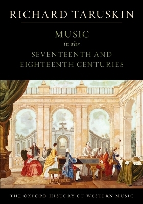 The Oxford History of Western Music: Volume 2: Music In The Seventeenth And Eighteenth Centuries